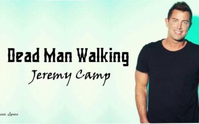 Jeremy Camp – Dead Man Walking